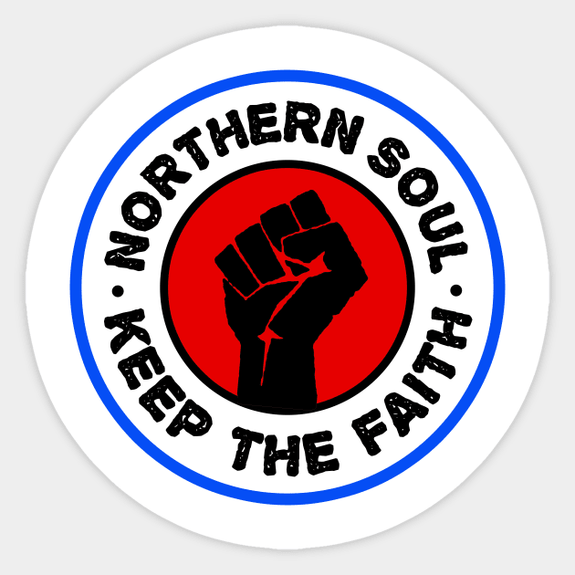 Northern Soul - Keep The Faith Sticker by dumbshirts